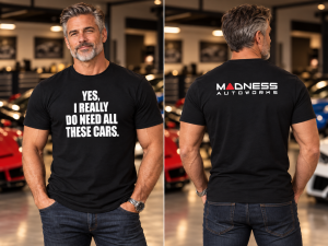 MADNESS Autoworks T-Shirt - YES, I REALLY DO NEED ALL THESE CARS. MADNESS Autoworks T-Shirt - YES, I REALLY DO NEED ALL THESE CARS.